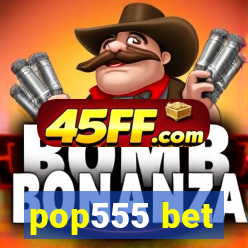 pop555 bet